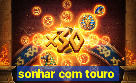 sonhar com touro